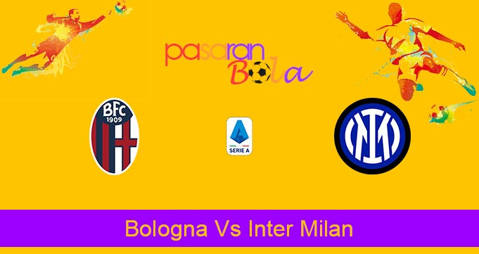 Prediksi Bola Bologna Vs Inter Milan 26 Februari 2023