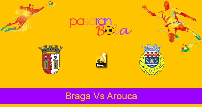 Prediksi Bola Braga Vs Arouca 20 Februari 2023