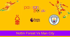 Prediksi Bola Nottm Forest Vs Man City 18 Februari 2023