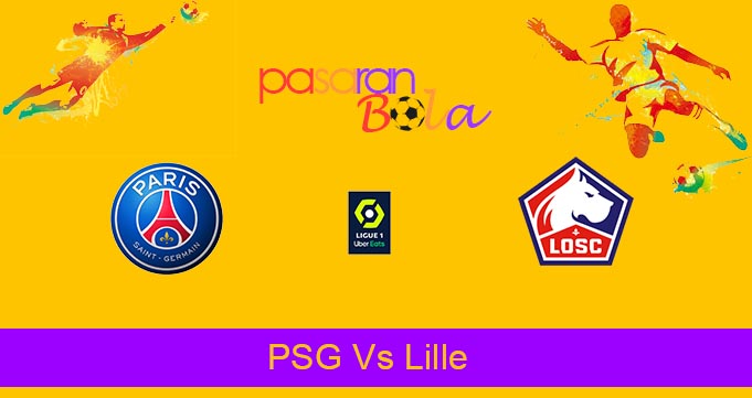 Prediksi Bola PSG Vs Lille 19 Februari 2023