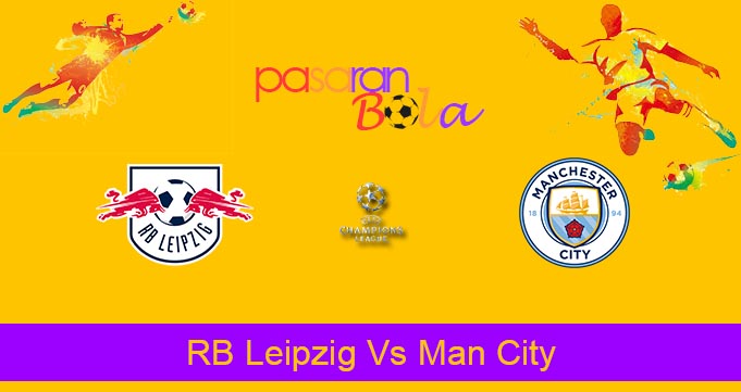 Prediksi Bola RB Leipzig Vs Man City 23 Februari 2023