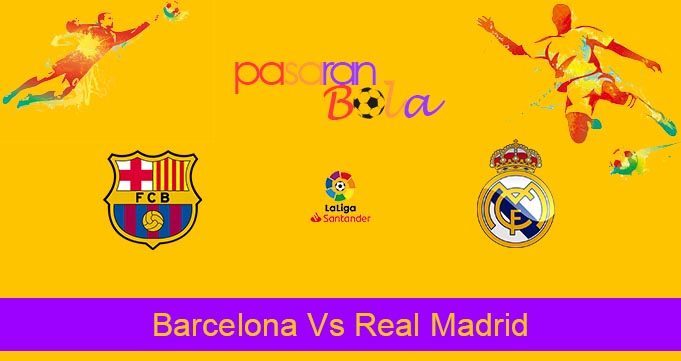 Prediksi Bola Barcelona Vs Real Madrid 20 Maret 2023