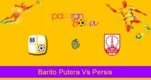Prediksi Bola Barito Putera Vs Persis 21 Maret 2023