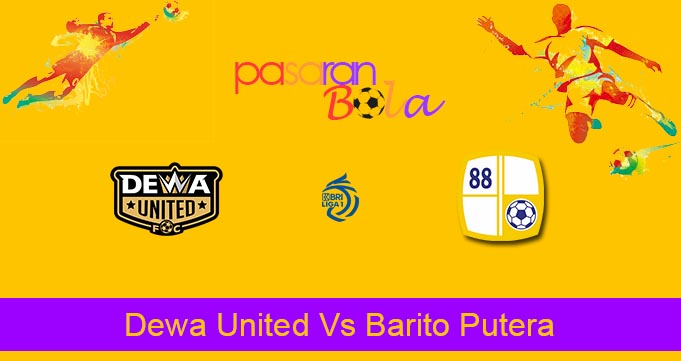 Prediksi Bola Dewa United Vs Barito Putera 14 Maret 2023
