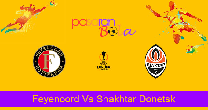 Prediksi Bola Feyenoord Vs Shakhtar Donetsk 17 Maret 2023