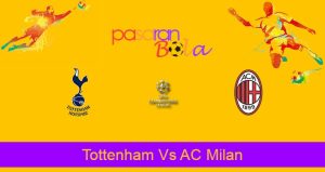 Prediksi Bola Tottenham Vs AC Milan 9 Maret 2023
