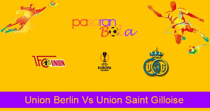 Prediksi Bola Union Berlin Vs Union Saint Gilloise 10 Maret 2023