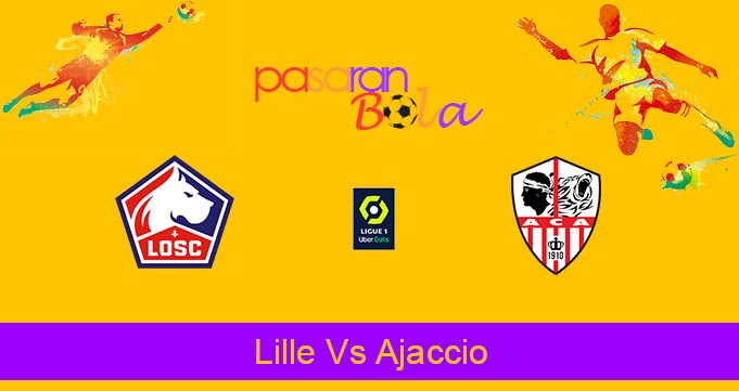 Prediksi Bola Lille Vs Ajaccio 29 April 2023