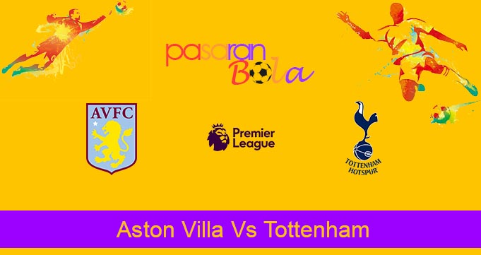 Prediksi Bola Aston Villa Vs Tottenham 13 Mei 2023