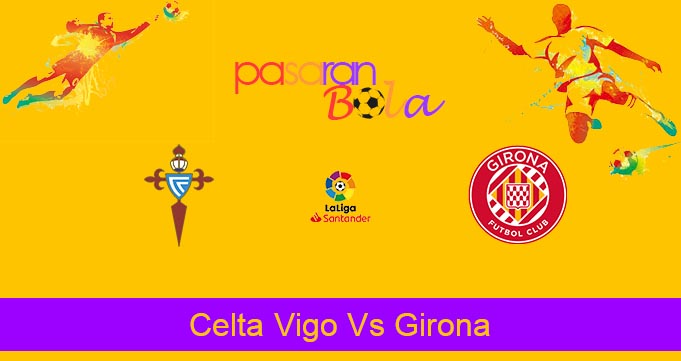 Prediksi Bola Celta Vigo Vs Girona 24 Mei 2023