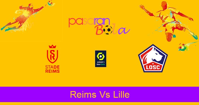 Prediksi Bola Reims Vs Lille 7 Mei 2023