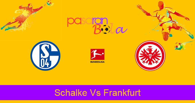 Prediksi Bola Schalke Vs Frankfurt 20 Mei 2023
