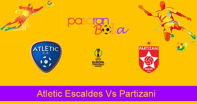 Prediksi Bola Atletic Escaldes Vs Partizani 25 Juli 2023