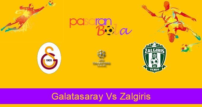Prediksi Bola Galatasaray Vs Zalgiris 3 Agustus 2023