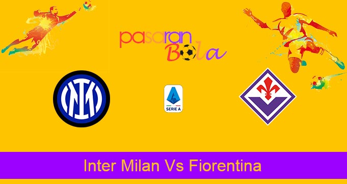 Prediksi Bola Inter Milan Vs Fiorentina 3 September 2023