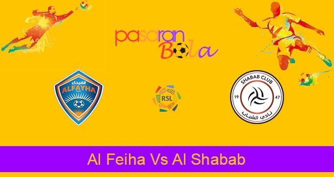Prediksi Bola Al Feiha Vs Al Shabab 15 September 2023