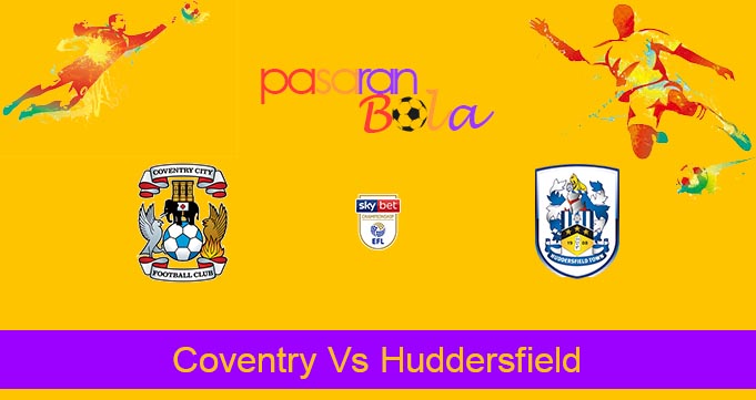 Prediksi Bola Coventry Vs Huddersfield 26 September 2023