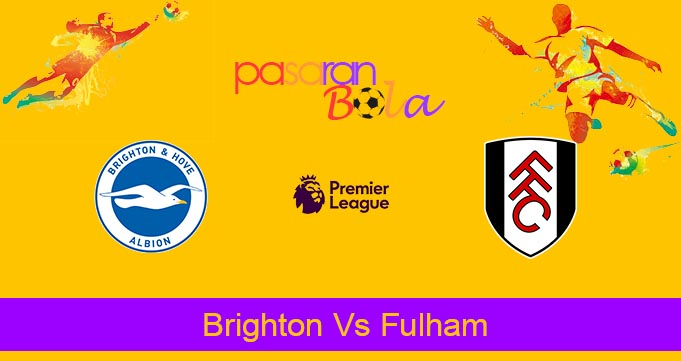 Prediksi Bola Brighton Vs Fulham 29 Oktober 2023