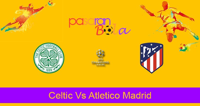 Prediksi Bola Celtic Vs Atletico Madrid 26 Oktober 2023