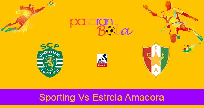 Prediksi Bola Sporting Vs Estrela Amadora 6 November 2023