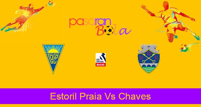 Prediksi Bola Estoril Praia Vs Chaves 11 Desember 2023