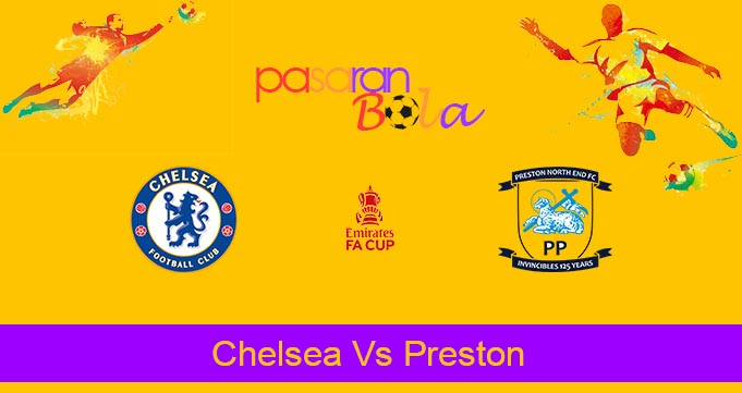 Prediksi Bola Chelsea Vs Preston 7 Januari 2024