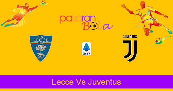 Prediksi Bola Lecce Vs Juventus 22 Januari 2024