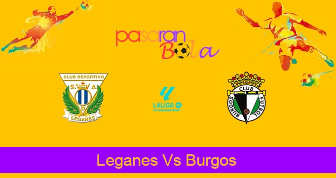 Prediksi Bola Leganes Vs Burgos 23 Januari 2024