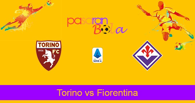 Prediksi Bola Torino vs Fiorentina 3 Maret 2023