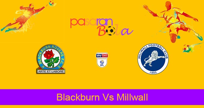 Prediksi Bola Blackburn Vs Millwall 6 Maret 2024