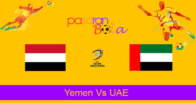 Prediksi Bola Yemen Vs UAE 27 Maret 2024