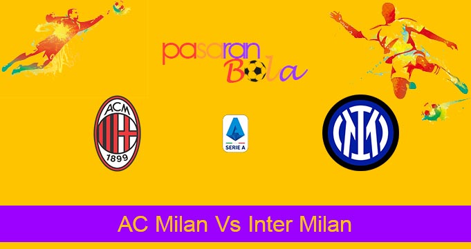 Prediksi Bola AC Milan Vs Inter Milan 23 April 2024