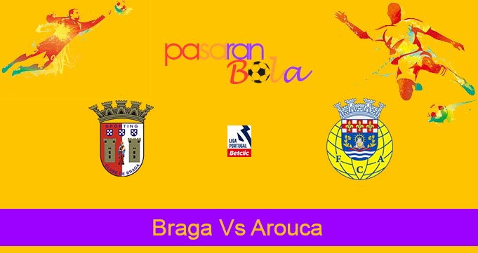 Prediksi Bola Braga Vs Arouca 7 April 2024
