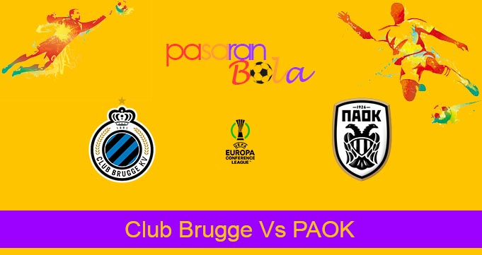 Prediksi Bola Club Brugge Vs PAOK 12 April 2024