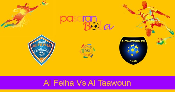 Prediksi Bola Al Feiha Vs Al Taawoun 24 Mei 2024