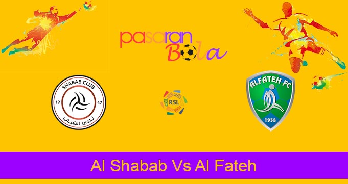 Prediksi Bola Al Shabab Vs Al Fateh 28 Mei 2024