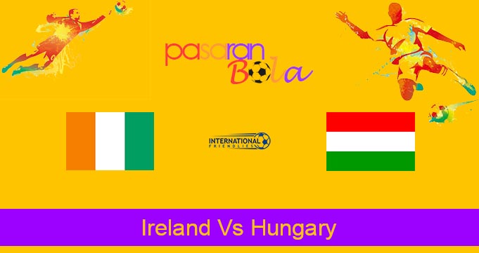 Prediksi Bola Ireland Vs Hungary 5 Juni 2024