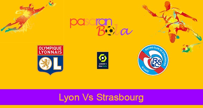Prediksi Bola Lyon Vs Strasbourg 20 Mei 2024