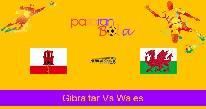 Prediksi Bola Gibraltar Vs Wales 6 Juni 2024