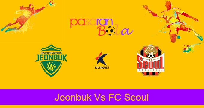 Prediksi Bola Jeonbuk Vs FC Seoul 29 Juni 2024