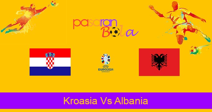 Prediksi Bola Kroasia Vs Albania 19 Juni 2024
