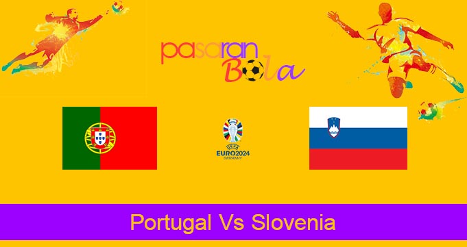 Prediksi Bola Portugal Vs Slovenia 2 Juli 2024