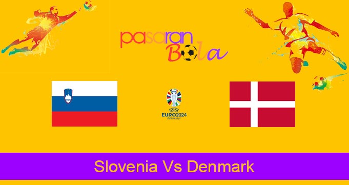 Prediksi Bola Slovenia Vs Denmark 16 Juni 2024