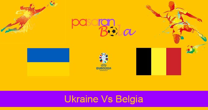 Prediksi Bola Ukraine Vs Belgia 26 Juni 2024