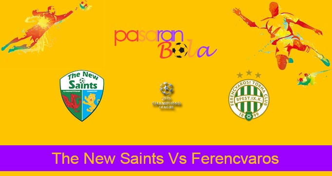 Prediksi Bola The New Saints Vs Ferencvaros 31 Juli 2024